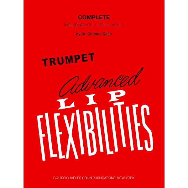 Advanced Lip Flexibilities for Trumpet (Complete Volumes 1-3) [Sheet music] Dr. Charles Colin