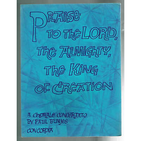 Praise to the Lord, Th eAlmighty, The King of Creation