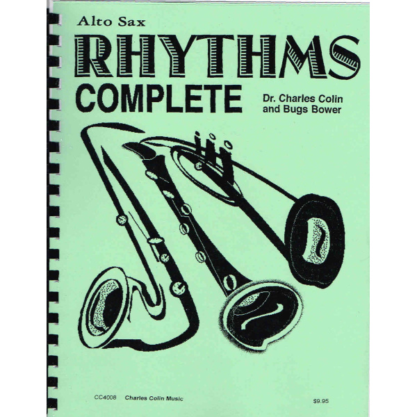 Rhythms Complete - Alto Sax - Dr. Charles Colin & Bugs Bower (CC4008)