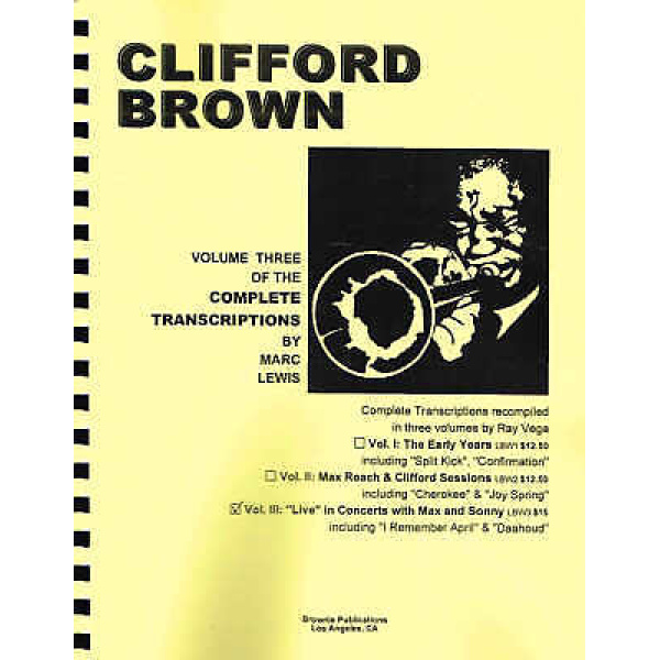 Clifford Brown Live in Concerts with Max & Sonny Transcriptions by Marc Lewis ..