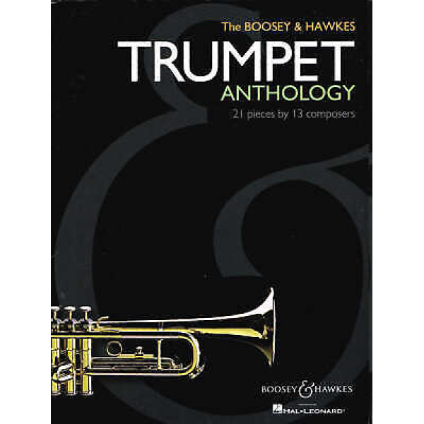 The Boosey & Hawkes Trumpet Anthology 21 Pieces by 13 Composers
