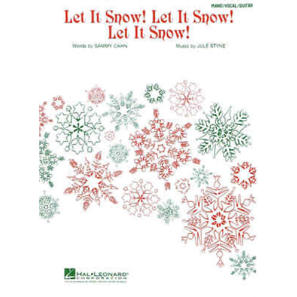 Let It Snow! Let It Snow! Let It Show! words by Sammy Cahn, Music by Jule Styn..