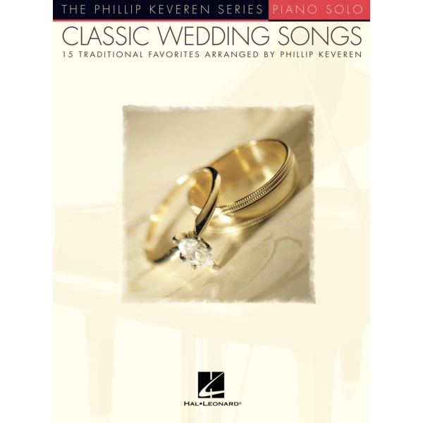 Classic Wedding Songs: 15 Traditional Favorites Arranged by Phillip Keveren [Paperback] Keveren, Phillip