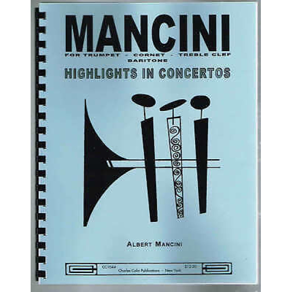Mancini for Trumpet Highlights in Concertos By Albert Mancini - Charles Colin ..