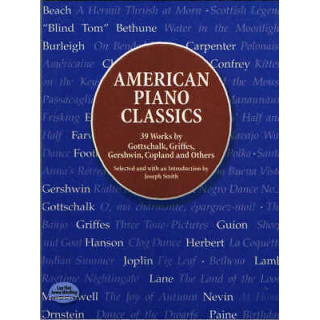 American Piano Classics - 39 Works by Gottschalk, Griffes, Gershwin, Cioland a..