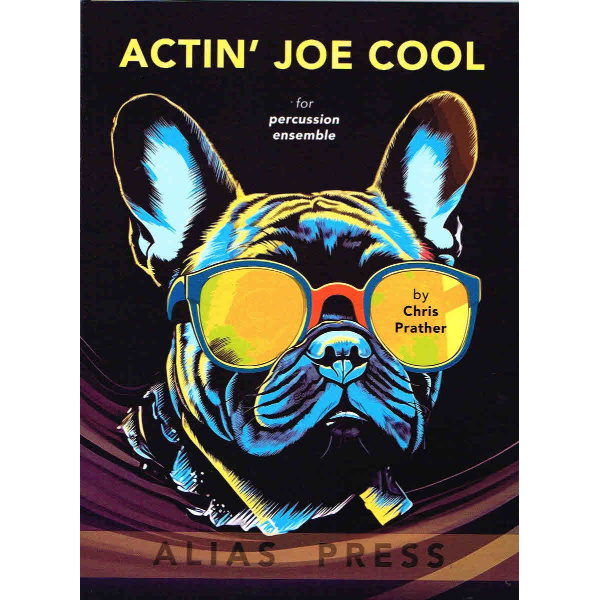 Actin' Joe Cool for Percussion Ensemble by Chris Prather (494-03288)