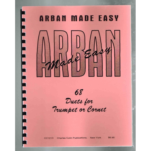 Arban Made Easy: Sixty-eight Duets for Trumpet or Cornet [Unknown Binding] unknown author