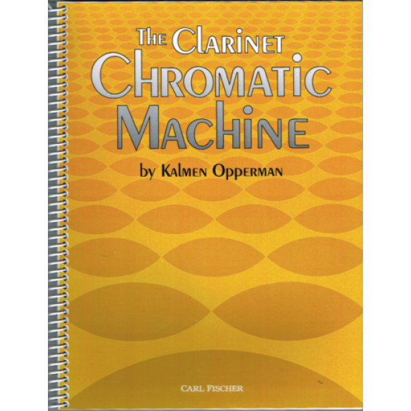 The Clarinet Chromatic Machine by Kalmen Opperman (WF46SB)