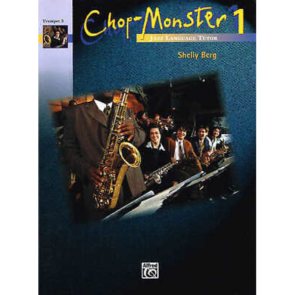 Chop-Monster 1 Jazz Language Tutor - Trumpet 3 by Shelly Berg