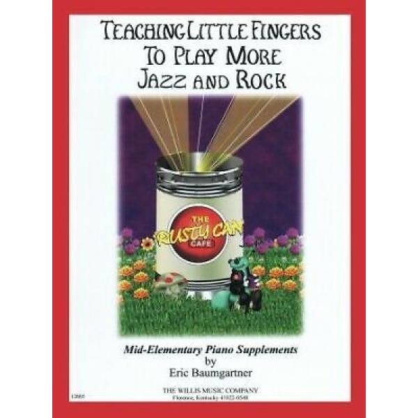 Teaching Little Fingers to Play More Jazz and Rock - Mid-Elementary Piano Supp..