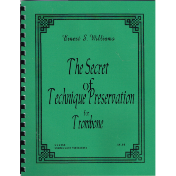 The Secret Of Technique Preservation For Trombone By Ernest S. Williams (CC2056)