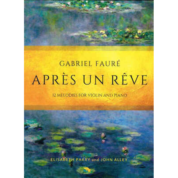 Gabriel Fuare - Apres Un Reve - 12 Melodies for Violin and Piano (494-03252)