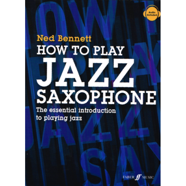 Neb Bennett How to Play Jazz Saxophone
