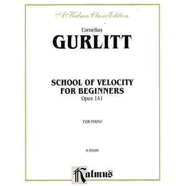 Cornelius Gurlitt - School of Velocity for Beginners - For Piano (K03496)
