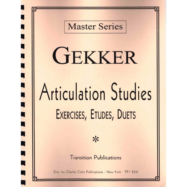 Gekker Master Series Articulation Studies, Exercises, Etudes, Duets (TP1)