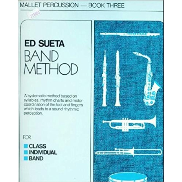 Ed Sueta Band Method: Mallet Percussion, Book Three [Sheet music] Ed Sueta